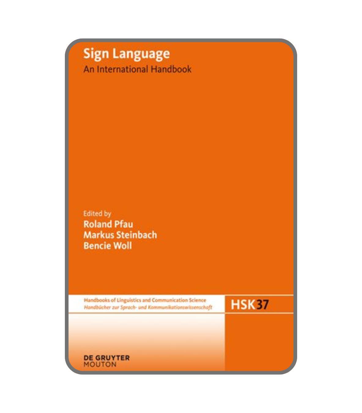 Sign Language: An International Handbook – Edited by Pfau, Steinbach & Woll