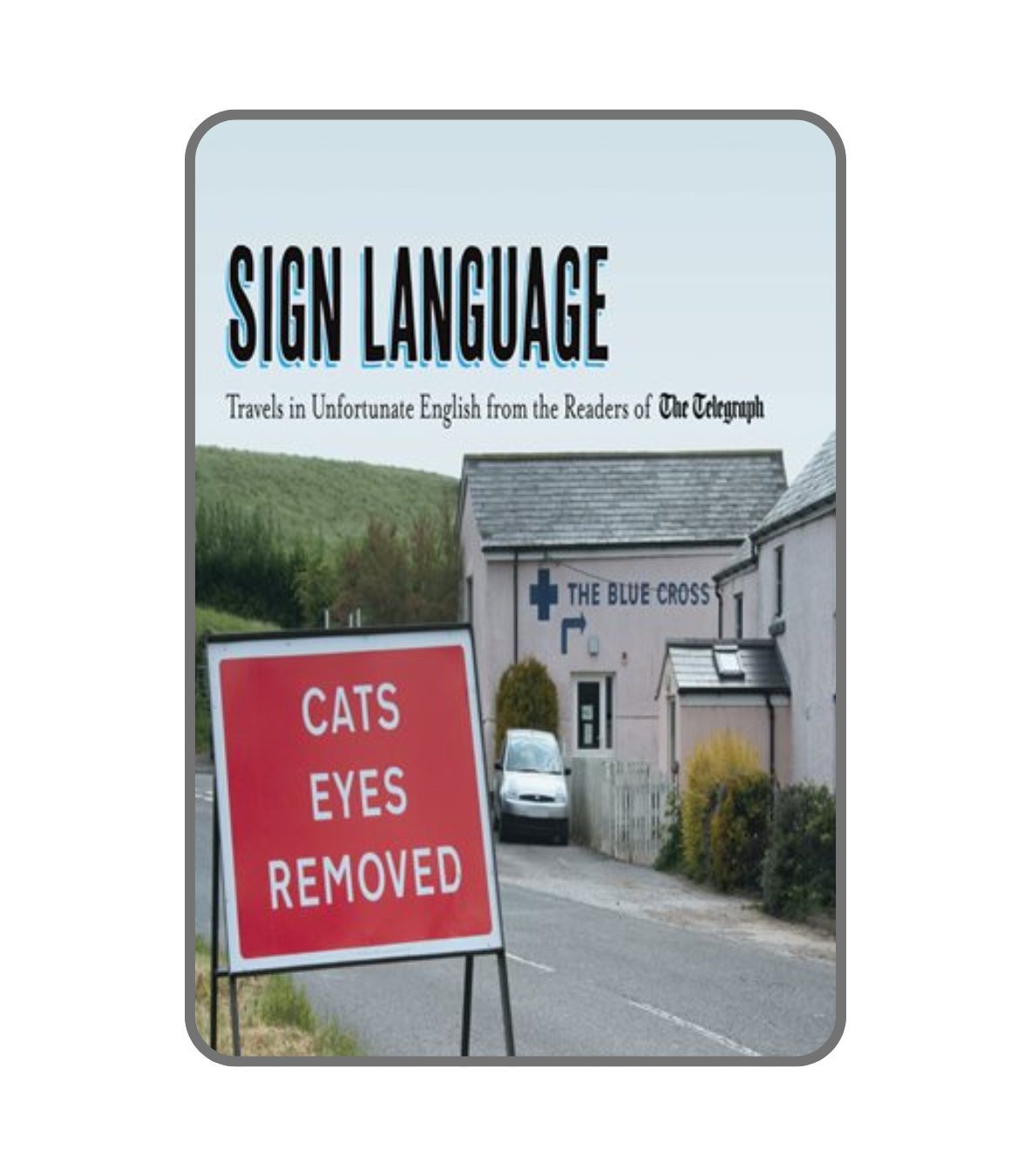 Sign Language: Travels in Unfortunate English by The Daily Telegraph