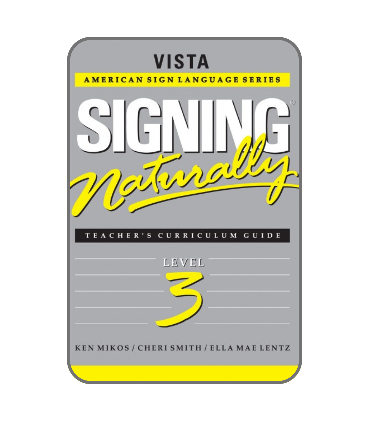 Signing Naturally Level 3 Teacher’s Curriculum Guide – ASL Book