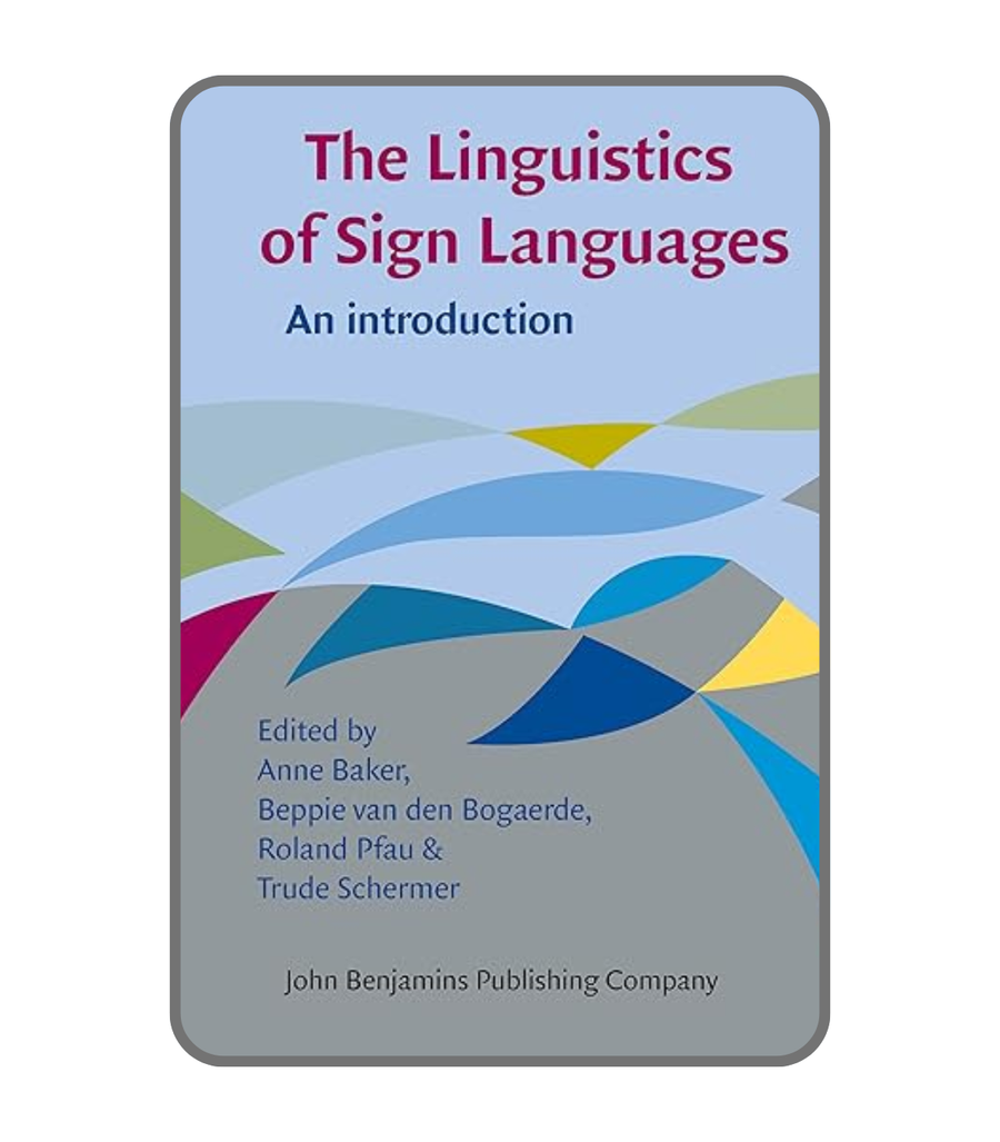 The Linguistics of Sign Languages: An Introduction