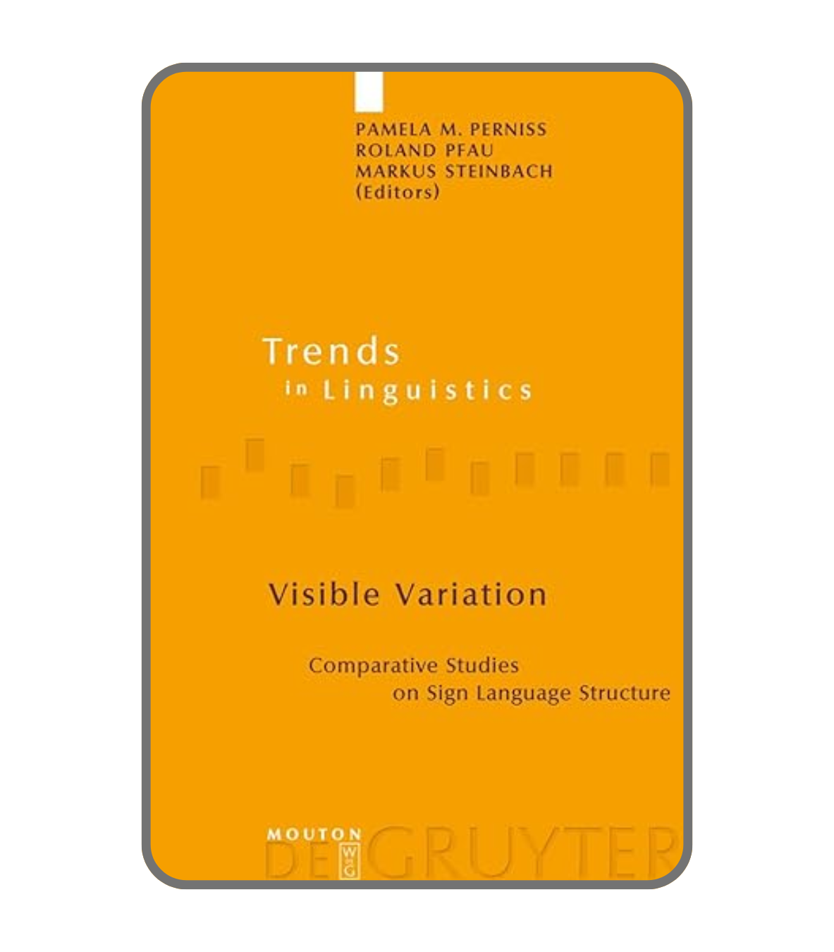 Visible Variation: Comparative Studies on Sign Language Structure