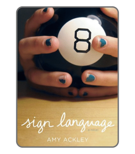 Sign Language by Amy Ackley – Young Adult Novel About Grief & Growth 