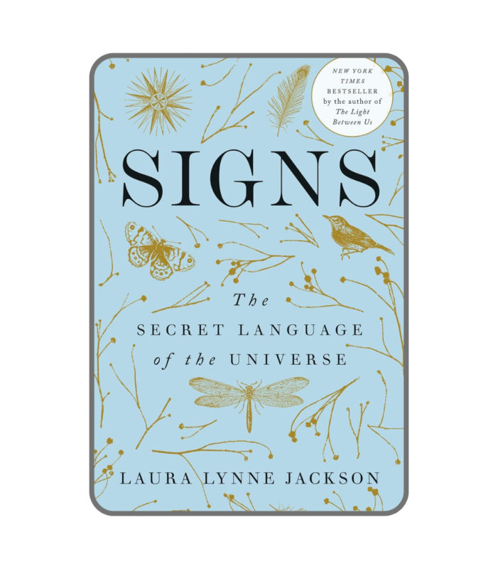 Signs: The Secret Language of the Universe by Laura Lynne Jackson 