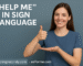 help me in sign language​
